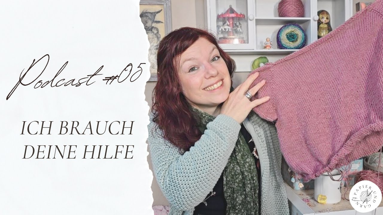 Strickpodcast #05 Ich brauch eure Hilfe I Mein Mann hat Wolle eingekauft I Weiter machen oder lassen