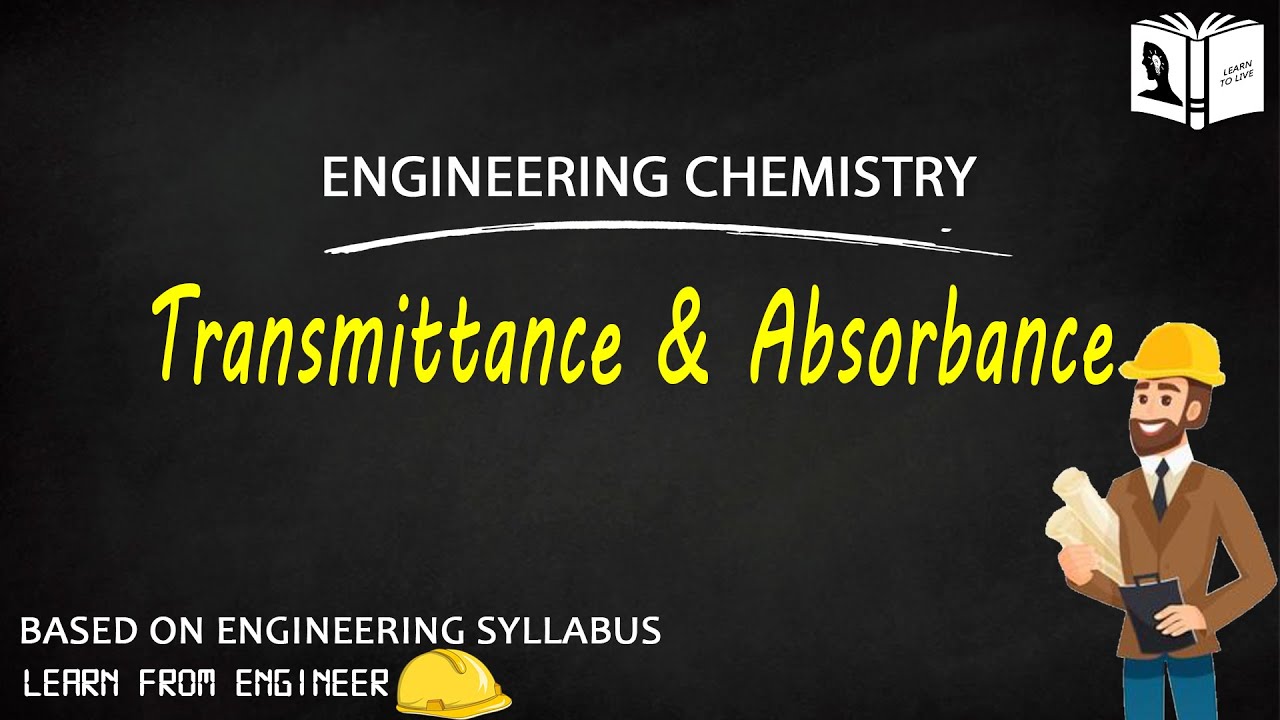 Transmittance & Absorbance | Engineering Chemistry | KTU | Learn To Live | Learn From Engineer