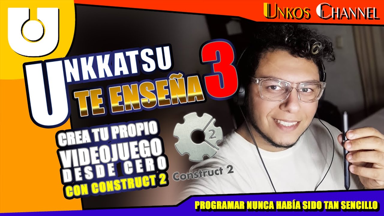 Unkkatsu te Ense&ntilde;a (Clase 3) - Crea tu propio VIDEOJUEGO pt.1 (Construct 2) #MuyEntretenido