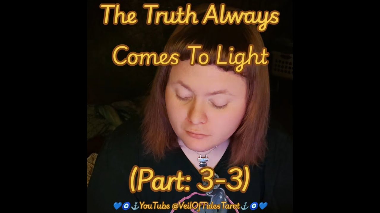 The Truth Comes To Light (Part: 3-3)