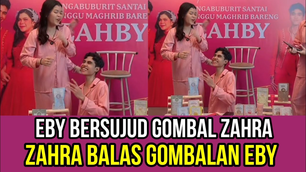 Eby Bersujud Gombal Zahra, Zahra Balas Gombalan Eby!