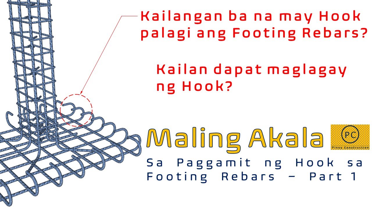 Maling Akala sa Paggamit ng Hook sa Footing Rebars - Part 1 (Full Presentation)