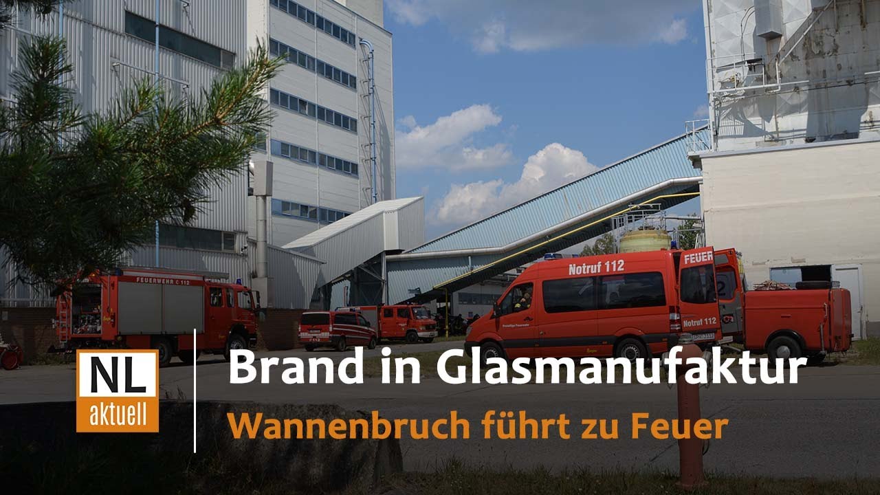 Brand in Glasmanufaktur Tschernitz | Feuer nach Wannenbruch