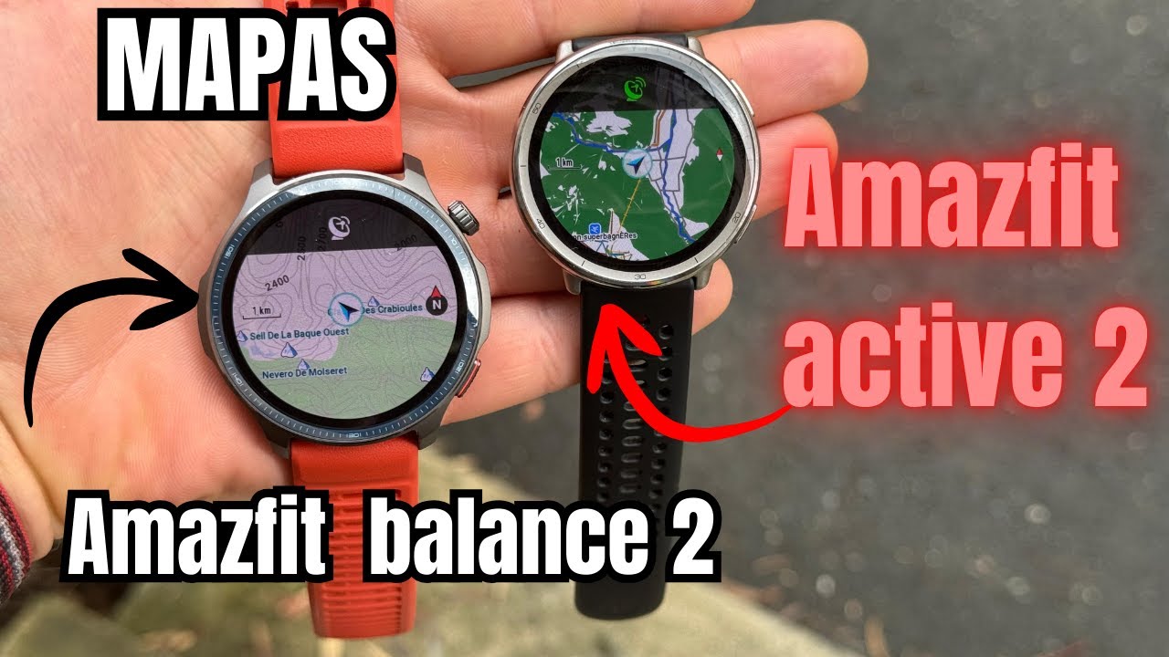 Mapas en Amazfit Balance 2 vs Active 2: diferencias y cómo usarlos