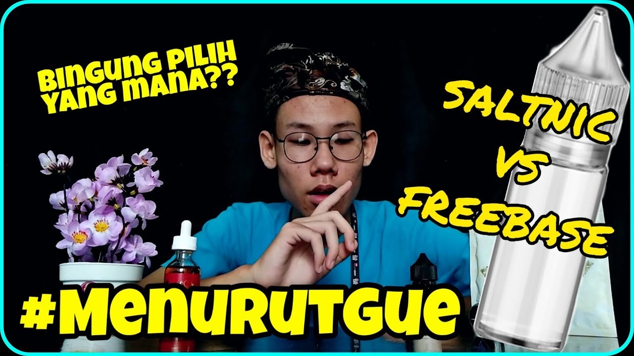 LEBIH ENAK LIQUID SALTNIC APA FREEBASE SIH?? || NIH BAGI YANG BINGUNG || #MenurutGue