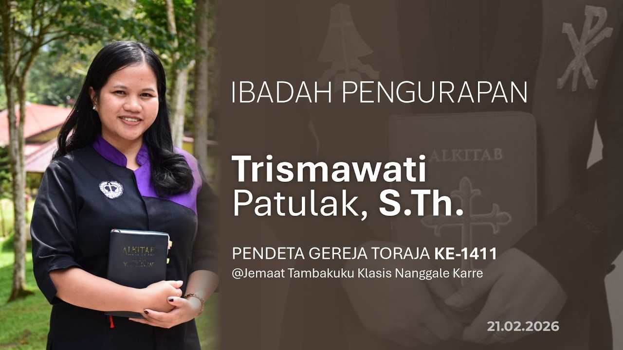 🔴 [LIVE] - IBADAH PENGURAPAN Trismawati Patulak, S.Th. | 21.02.2026