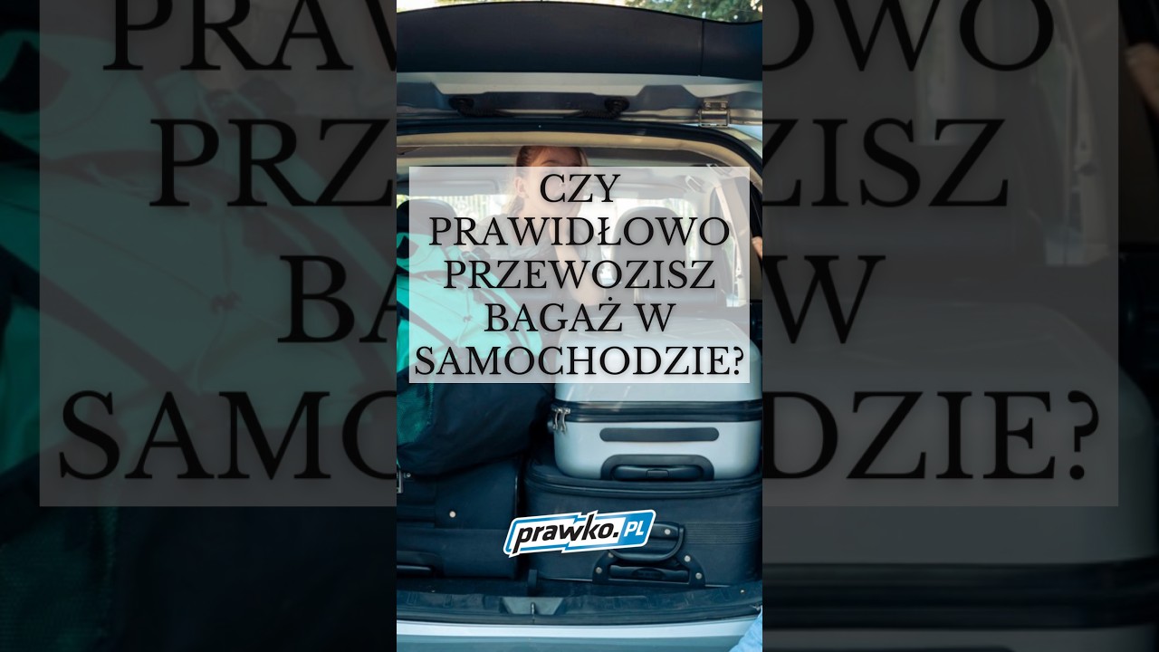 Czy prawidłowo przewozisz bagaż w samochodzie? - Pytanie egzaminacyjne na prawo jazdy