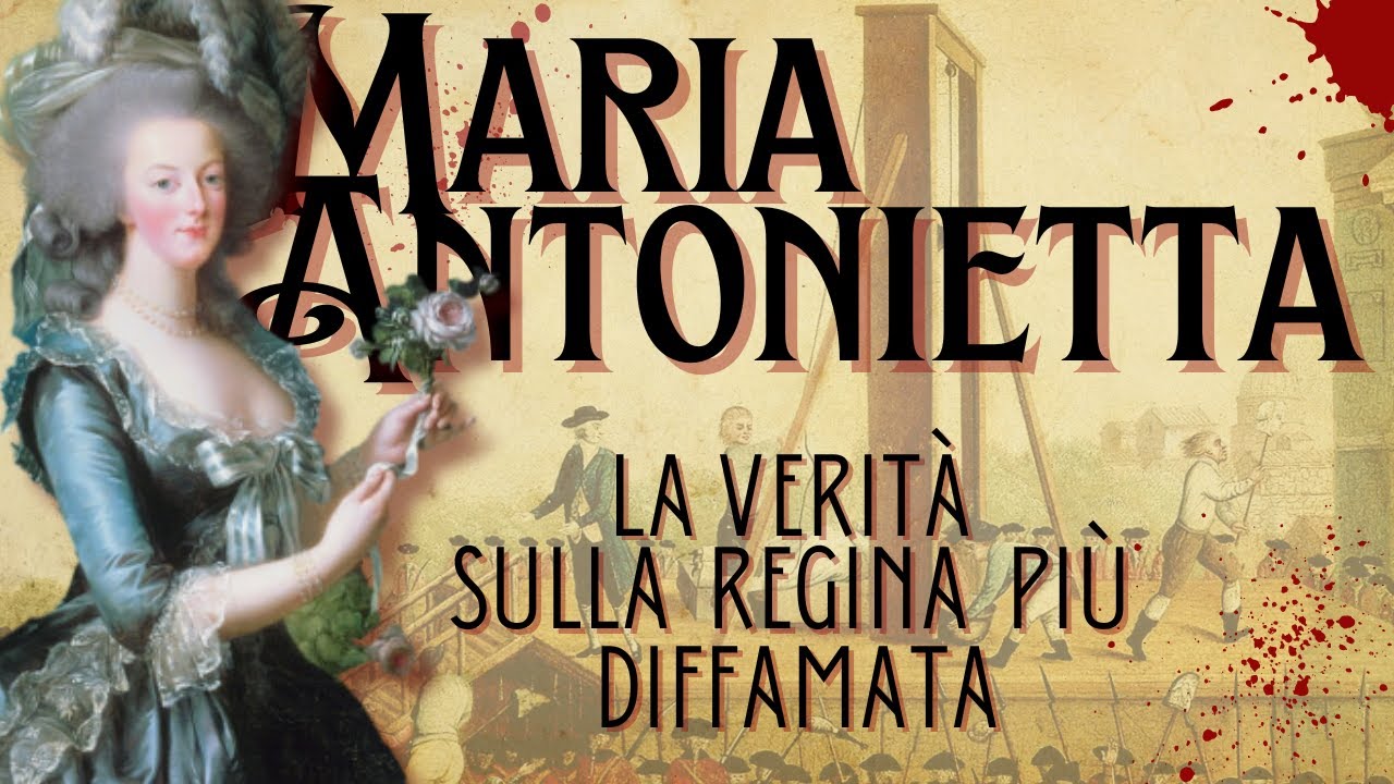 Maria Antonietta - La verità sulla regina più diffamata