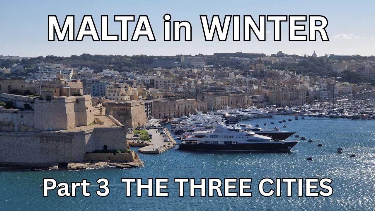 MALTA in WINTER - Part 3 - The Three Cities