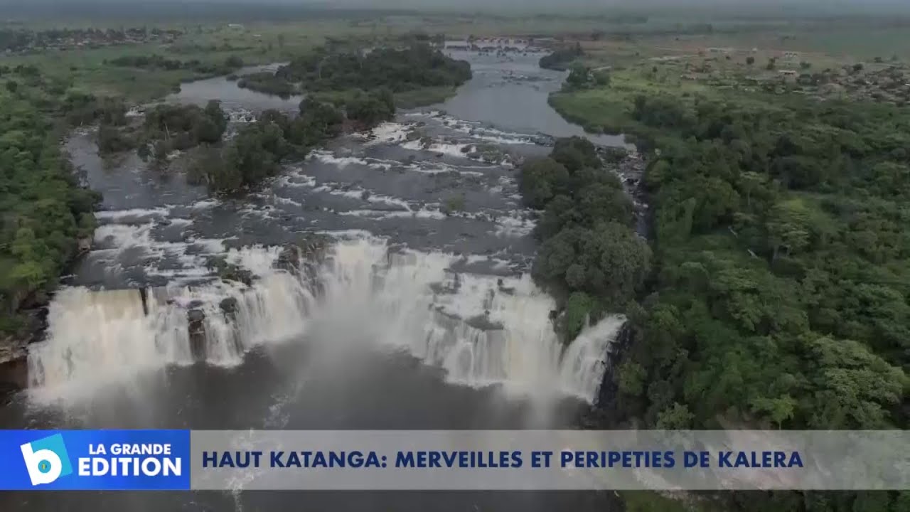 Haut-Katanga: Les merveilles et les péripéties de Kalera