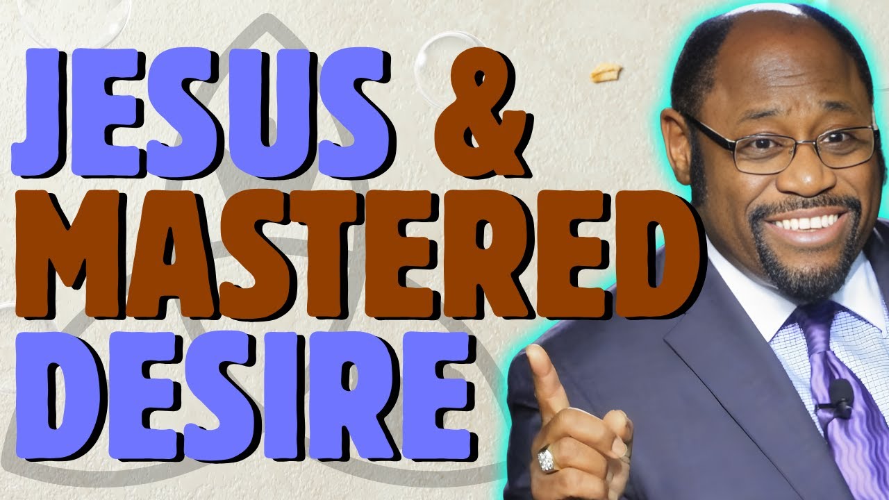 JESUS Reveals Why Lust Wins | Dr. Myles Munroe on Desire, Identity & Kingdom Rule