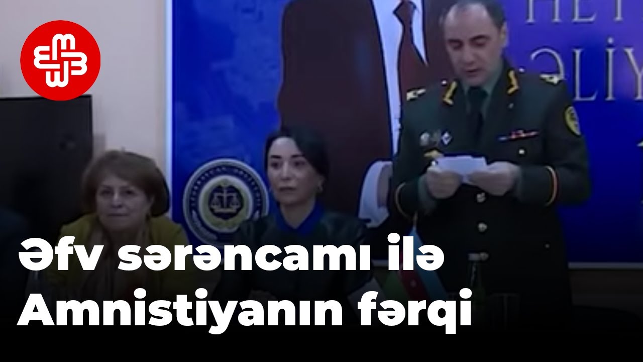 Komment: Əfv sərəncamı ilə Amnistiyanın fərqi nədir?