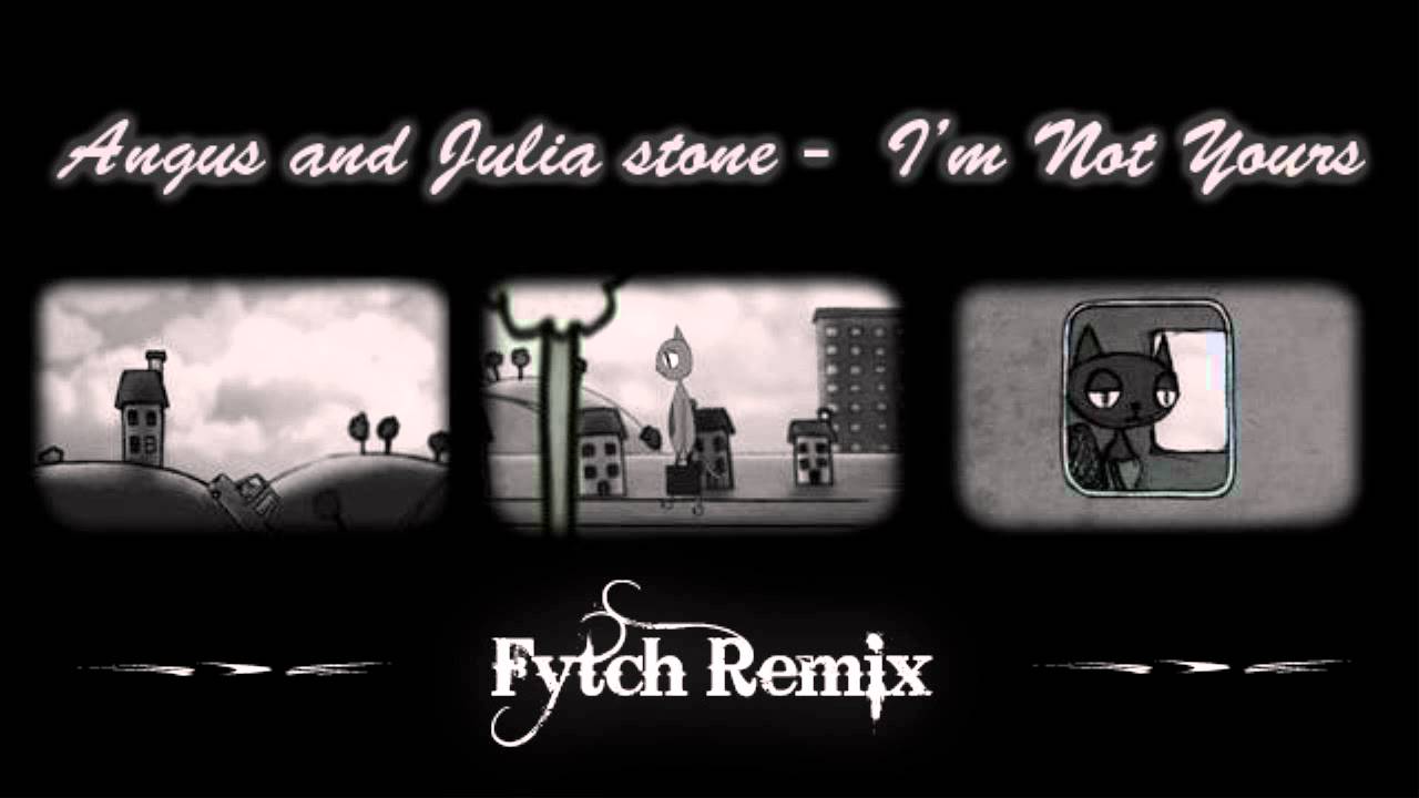 Angus & Julia Stone - I'm Not Yours (Fytch Remix)