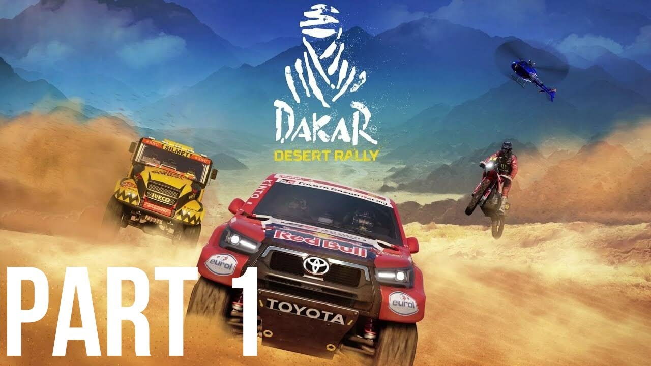 Dakar Desert Rally Gameplay Walkthrough | PART 1