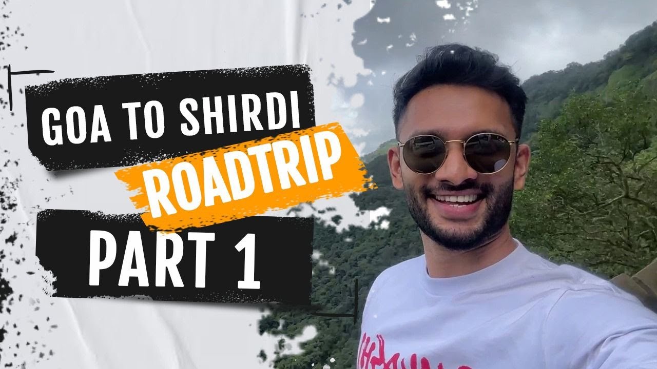 Goa To Shirdi || Roadtrip || Part 1