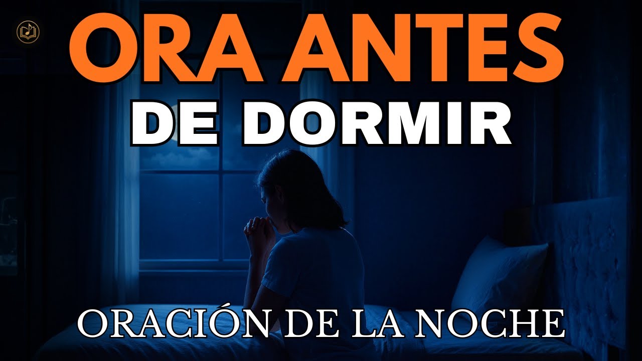 ORACIÓN de la NOCHE para DORMIR en PAZ y Descansar en Dios 🙏✨