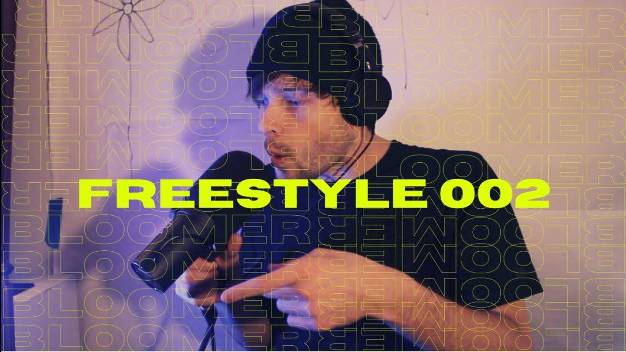 BLOOMER | FREESTYLE 002 | THE MOST FLOW