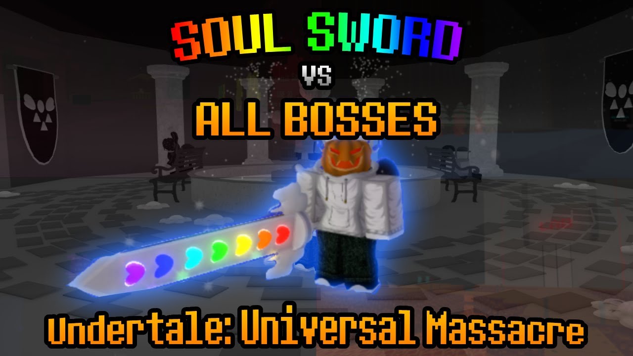 SOUL SWORD vs ALL BOSSES | Undertale: Universal Massacre