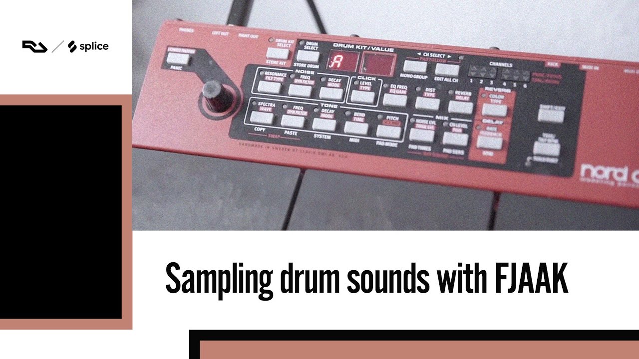 Sampling drum sounds with FJAAK I RA I Splice