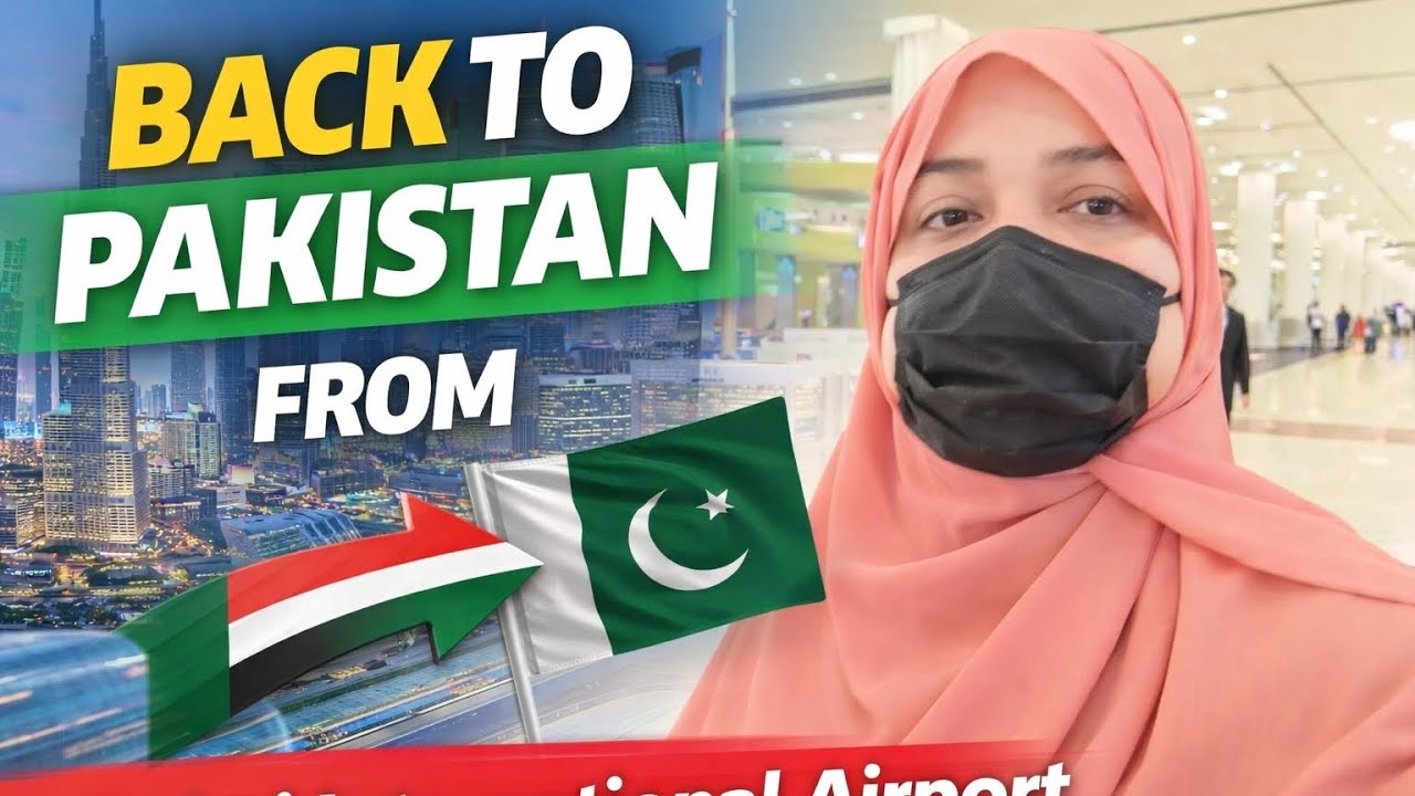 Going back home l UAE to Pakistan l Dubai International Airport 