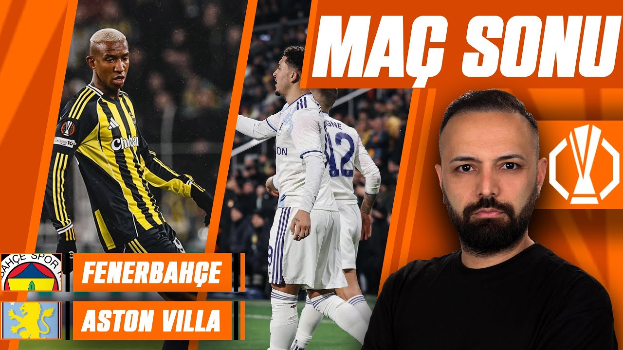 FENERBAHÇE - ASTON VİLLA | MAÇ SONU | TRANSFER ÇİZGİSİ