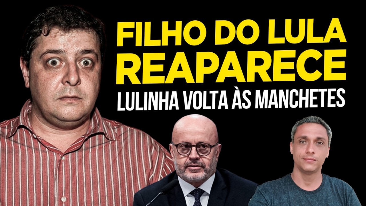 LULINHA voltou! Filho do LULA volta às páginas de notícia ligado ao CAreca do INSS