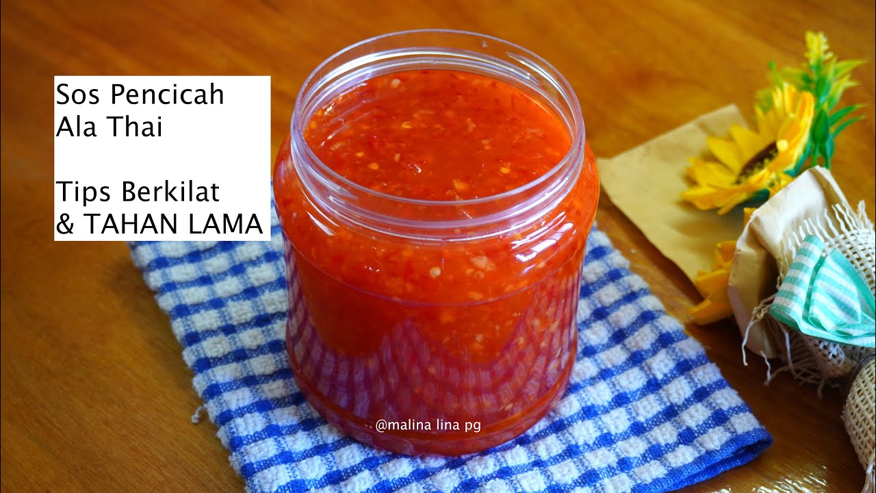 rahsia sos pencicah ala thai sedap Tips berkilat & TAHAN LAMA | thai sauce homemade malina lina pg