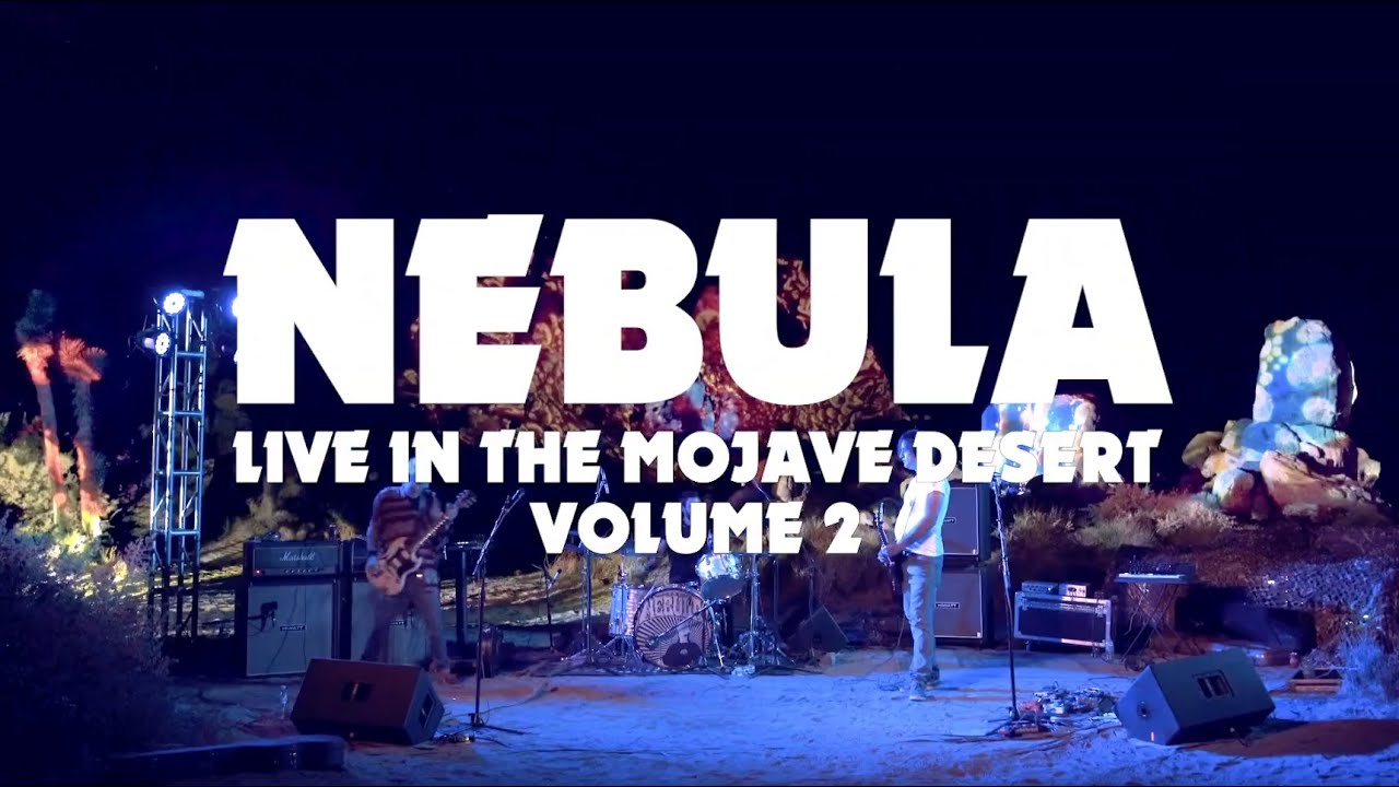 NEBULA Live in the Mojave Desert Vol. 2 - Full Concert (smaller res)