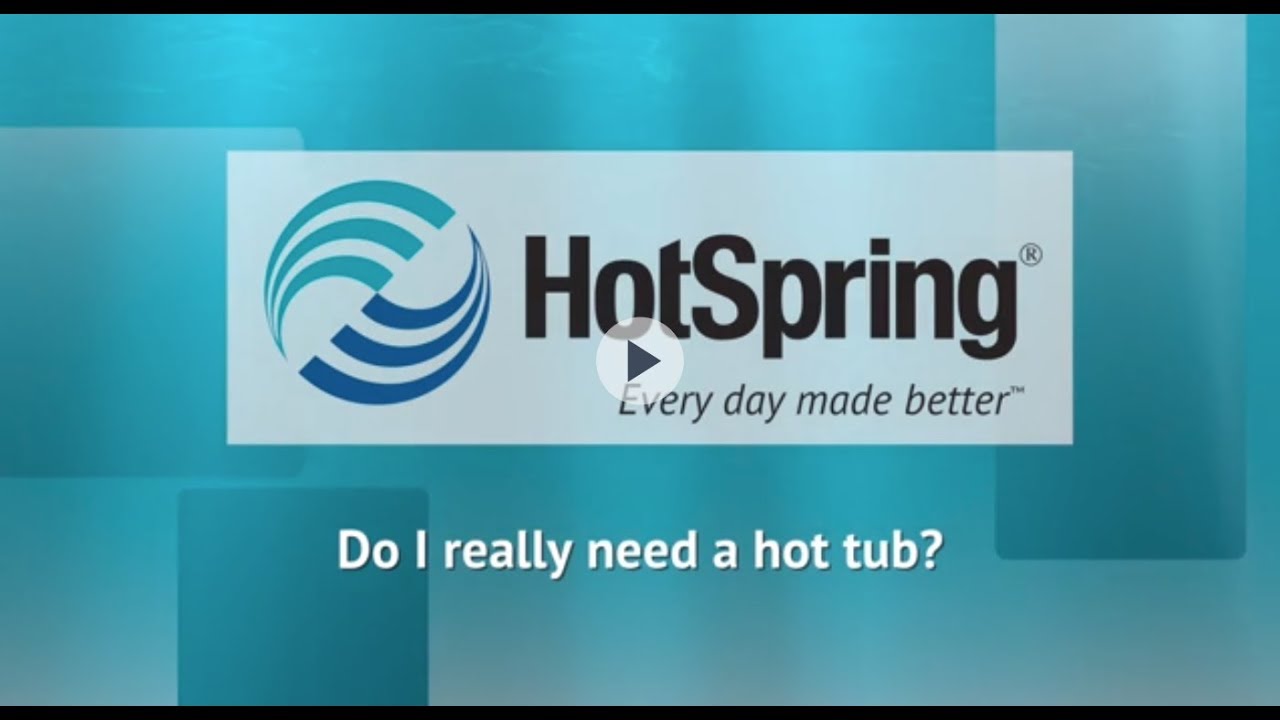 Do I really need a hot tub?