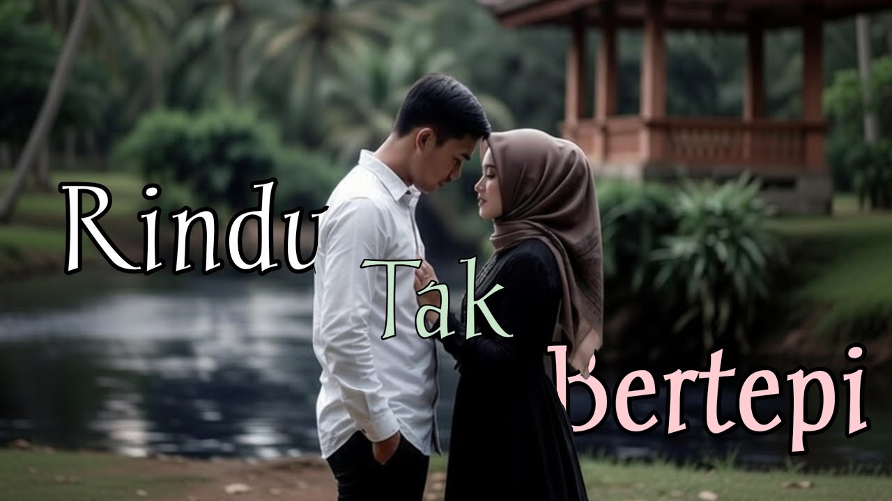 Rindu Tak Bertepi - Lagu Melayu Sedih