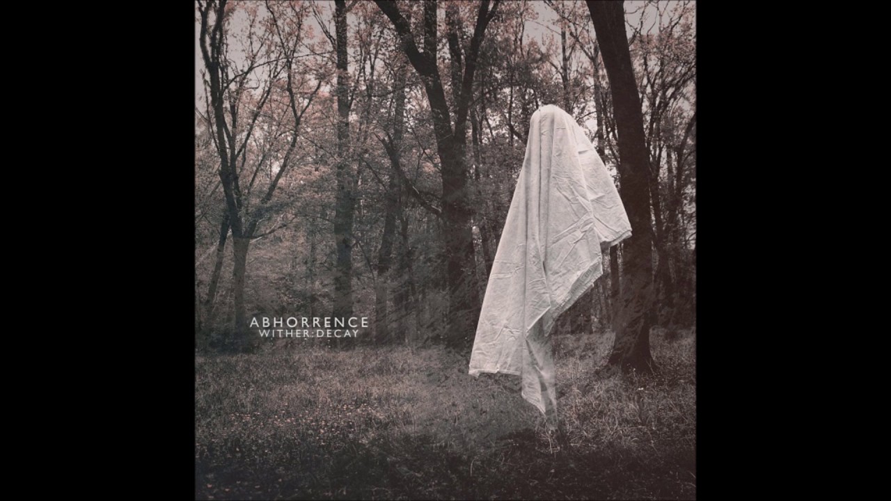 Abhorrence - Wither:Decay (2015) Full Album