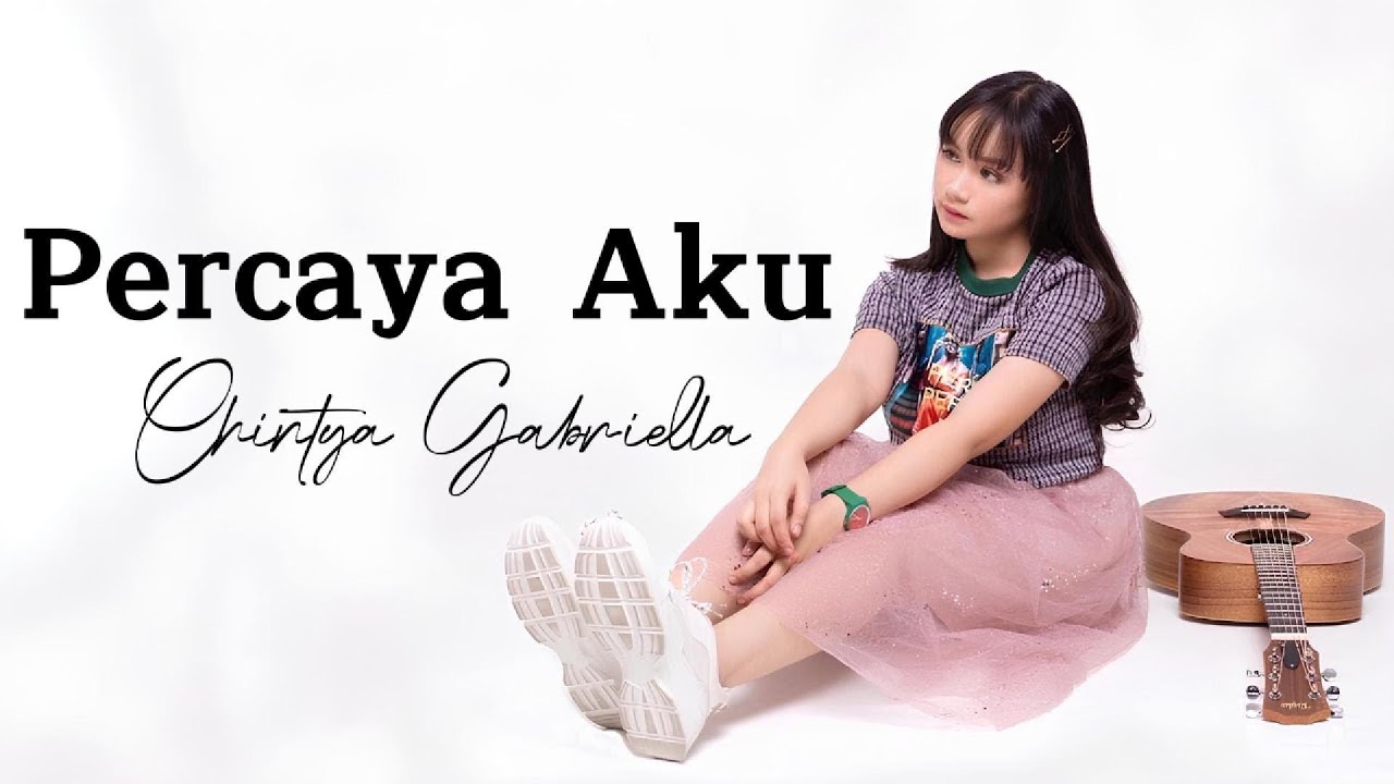 Chintya Gabriella  - Percaya Aku Lirik