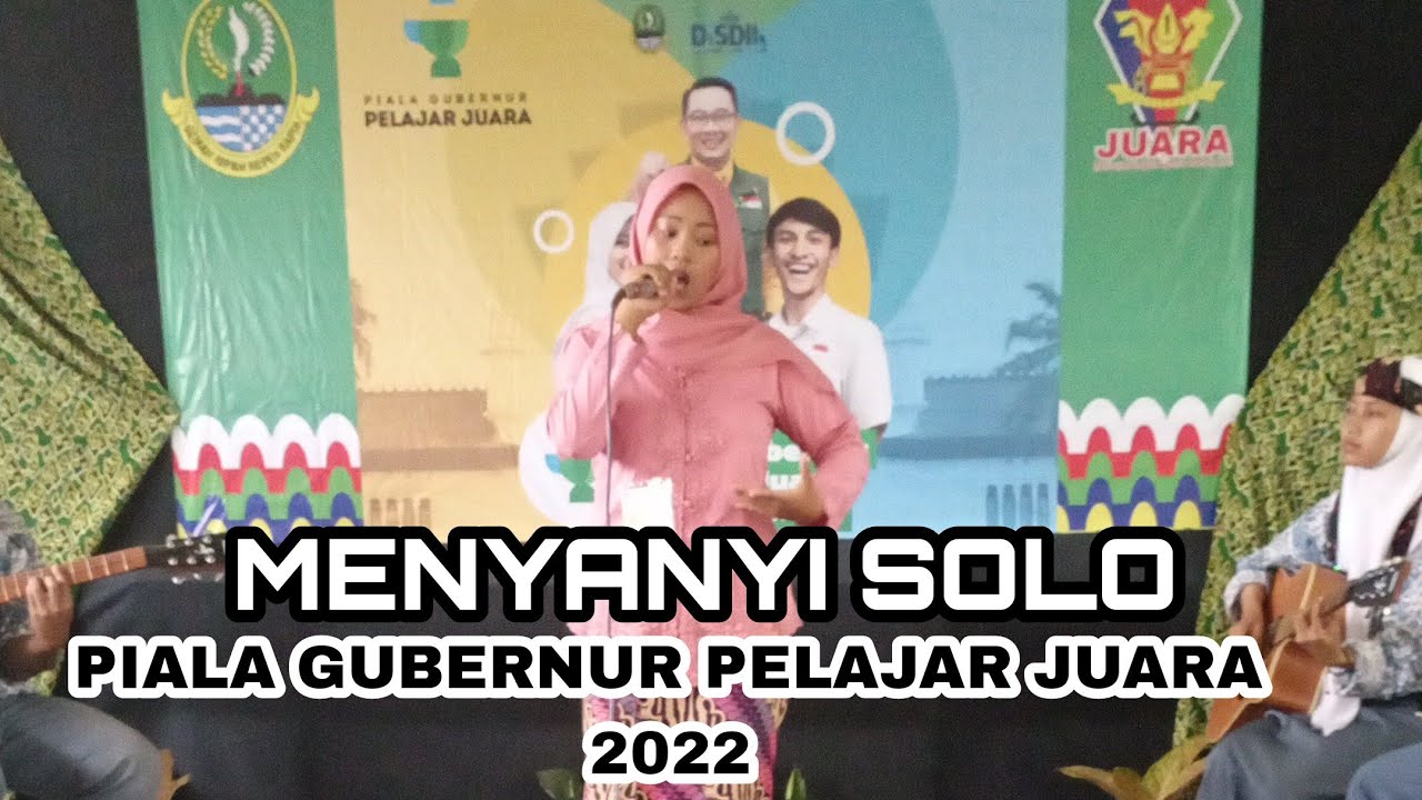 Piala Gubernur Pelajar Juara 2022 – MENYANYI SOLO – SMAN 1 JATITUJUH.