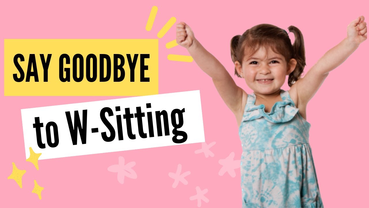 Fixing W-sitting In Toddlers: A Step-by-step Guide