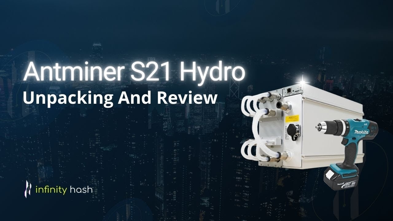 Antminer S21 Hydro. Unpacking And Review