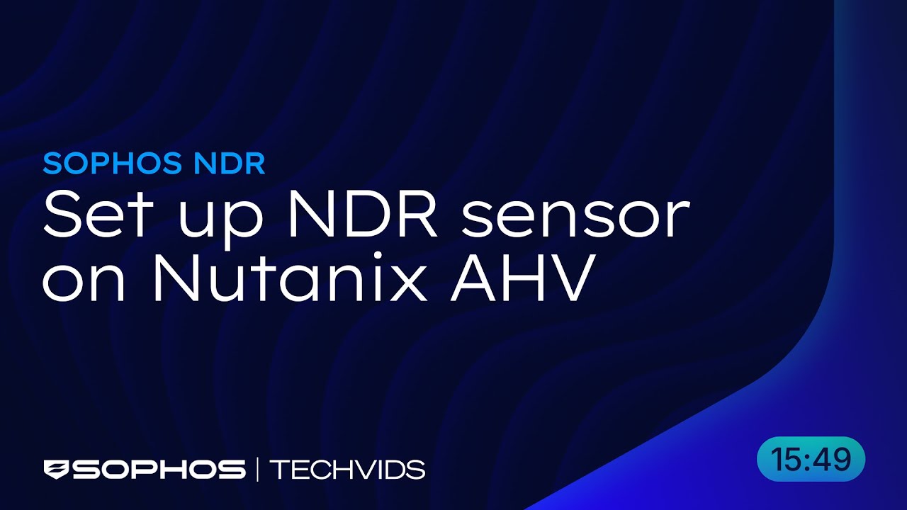 Sophos NDR: Set up NDR sensor on Nutanix AHV