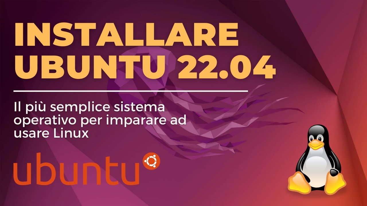 Installare Ubuntu 22.04 Jammy Jellyfish - Il sistema operativo Linux pi&ugrave; semplice per principianti