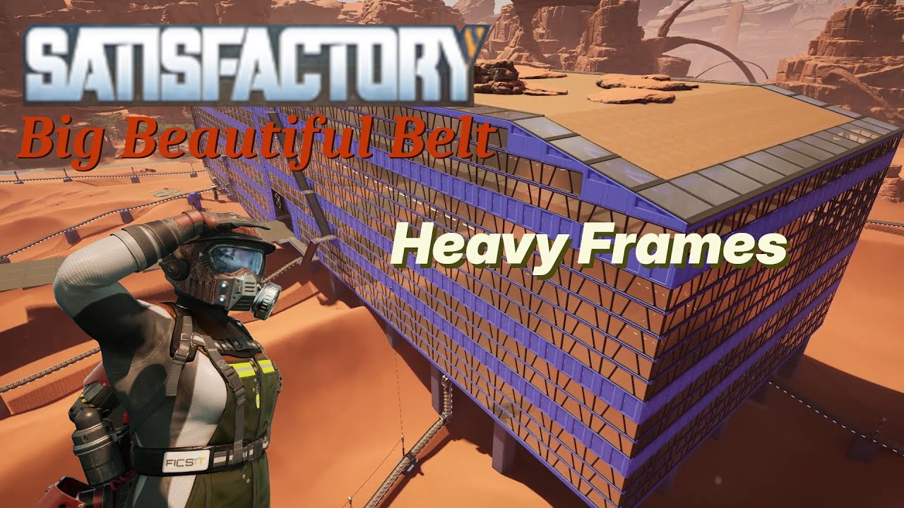 Satisfactory: Big Beautiful Belt 010 | Heavy Modular Frames