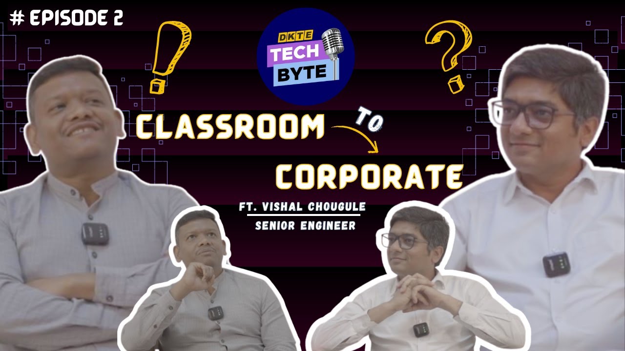 “Engineering Decoded: From Classroom to Corporate” | Ft. Vishal Chougule, Senior Engineer | DKTE