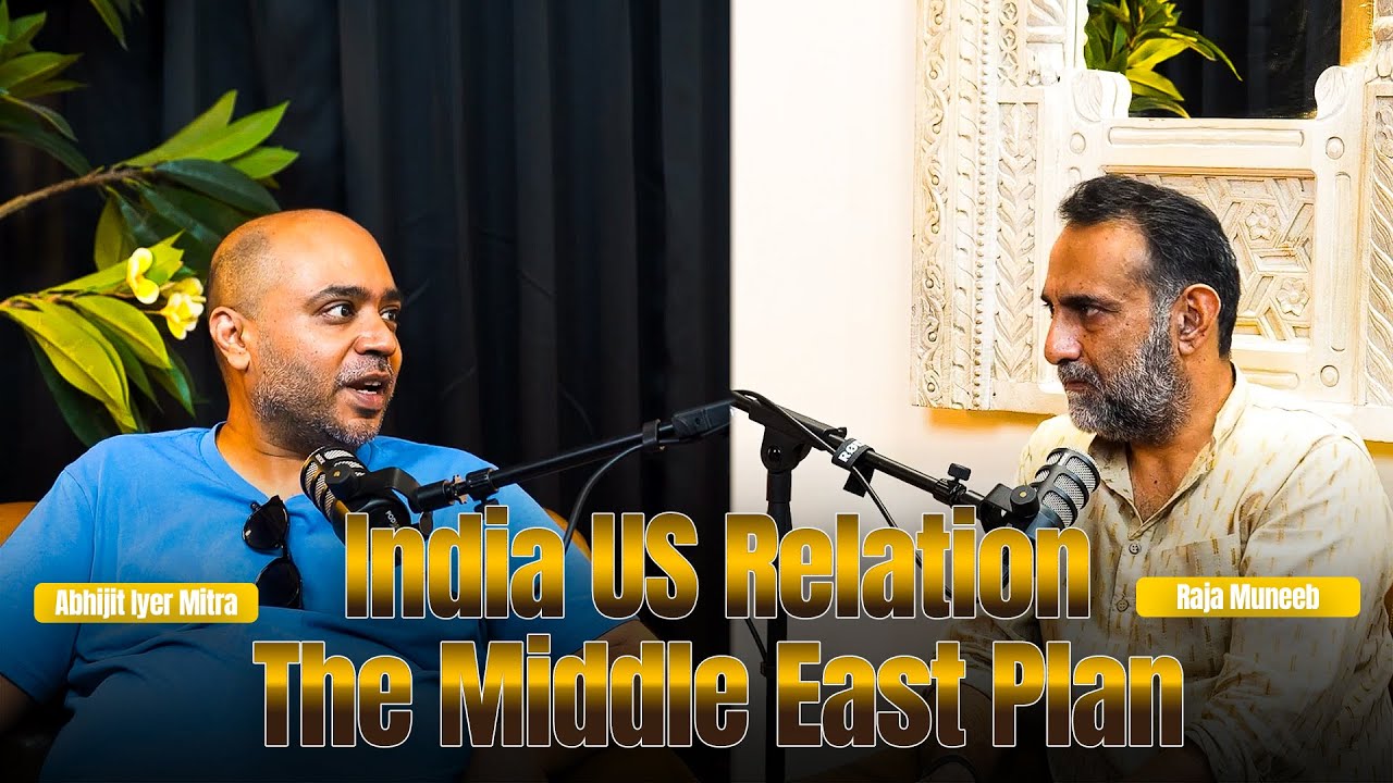 India US relations and the Middle East game&nbsp;plan | Abhijit Iyer Mitra | PODCAST