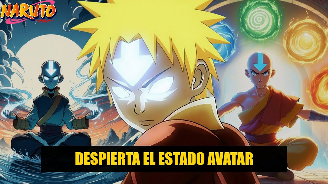 QHPS Naruto Despertaba El Estado Avatar Y Dominaba Los Cuatro Elementos?