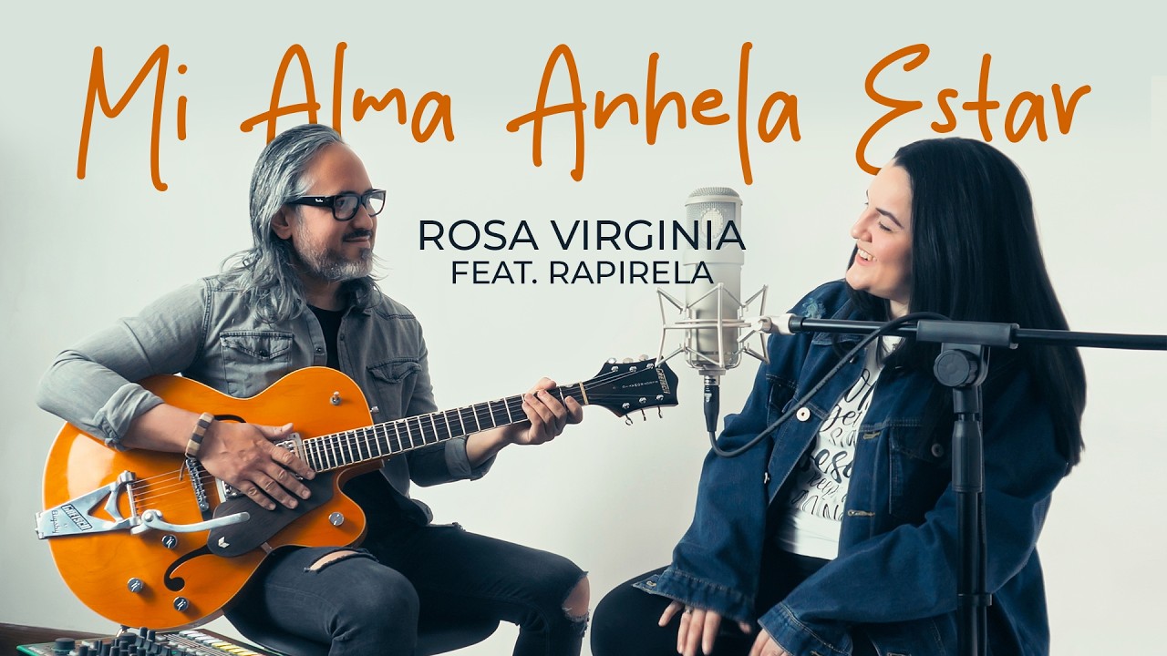 Mi Alma Anhela Estar | Rosa Virginia, feat. Rapirela (Raw Sessions)