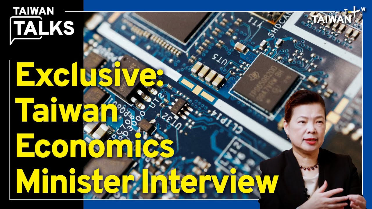 Secure World’s Most Advanced Chips to Save Taiwan? Interview with Economy Minister Wang Mei-hua EP22