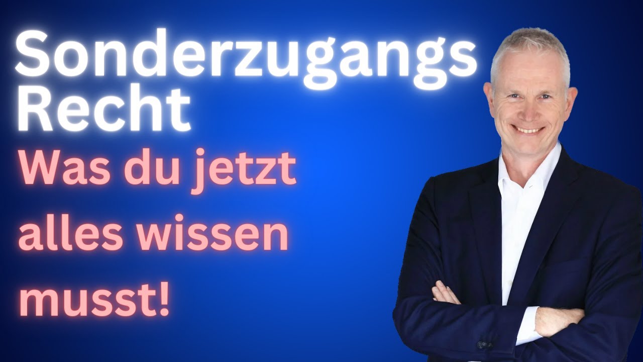 Sonderzugangsrecht - Was du jetzt alles wissen musst! (2024)