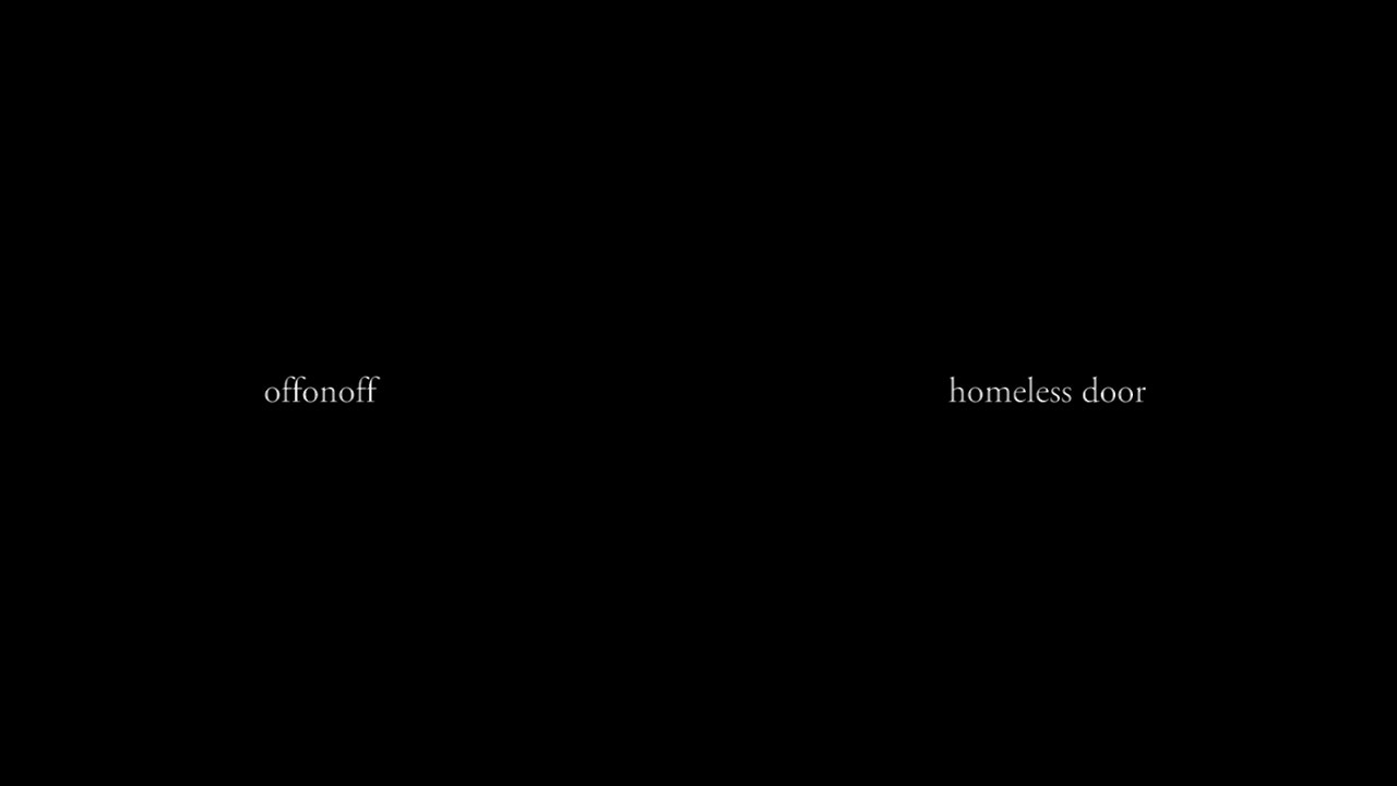OFFONOFF - homeless door (Feat. Rad Museum)