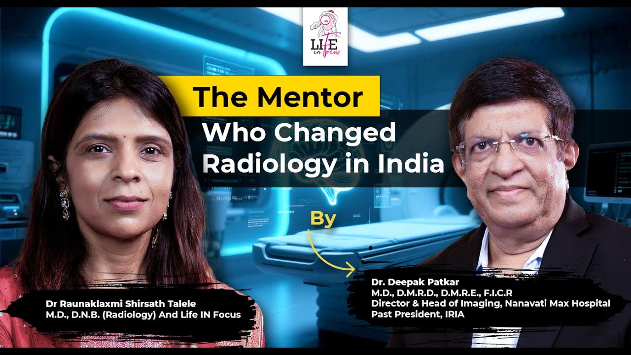 The Mentor Who Changed Radiology in India | Dr. Deepak Patkar with Dr. Raunaklaxmi Shirsath Talele
