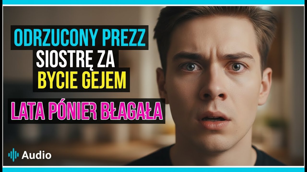 Odrzucony przez siostrę za bycie gejem, lata później przyszła błagać o pomoc.