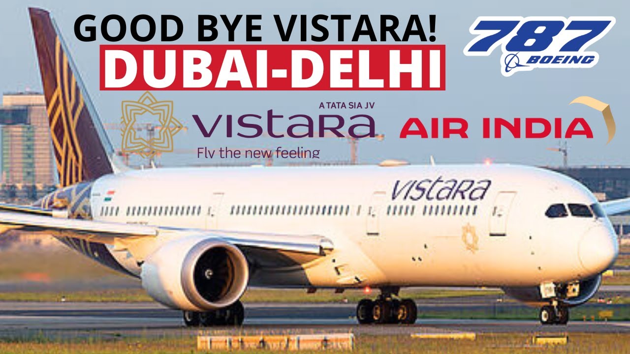 Trip Report |  NEW Vistara - Air India Economy class | Boeing 787-9 | Dubai-Delhi | Best service