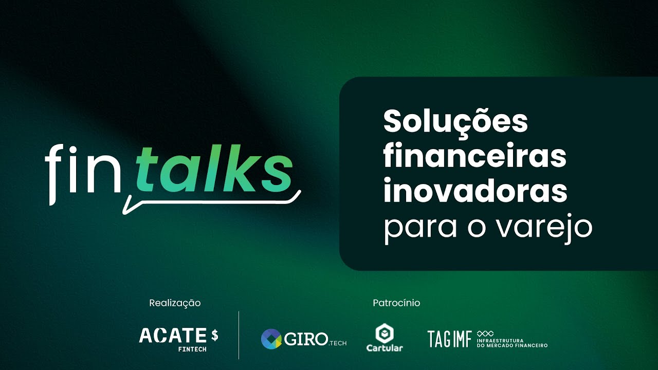 Fintalks - Soluções financeiras inovadoras para o varejo