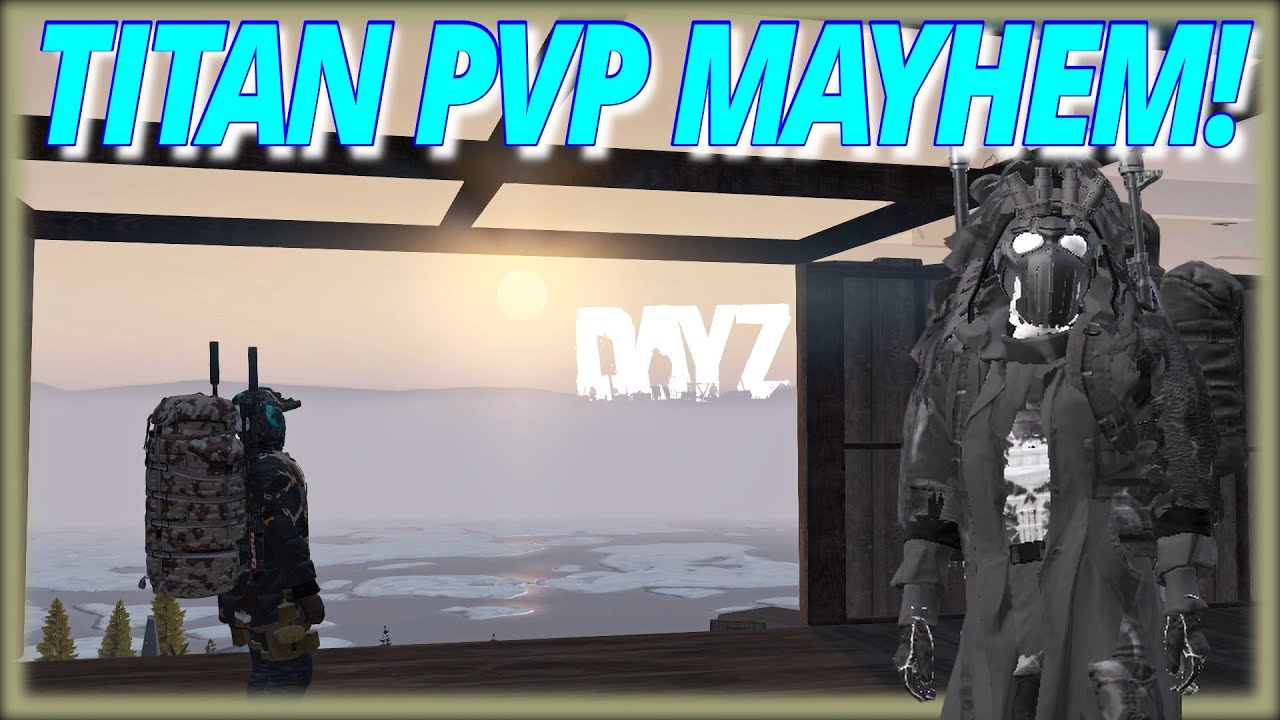 A Crazy Wipe On TITAN!! PVP MAYHEM! Titan #3 DayZ